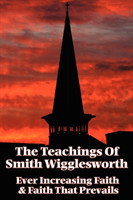 Teachings of Smith Wigglesworth