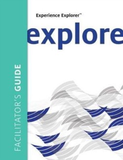 Experience Explorer Facilitator's Guide
