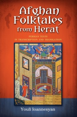 Afghan Folktales from Herat Persian Texts in Transcription and Translation