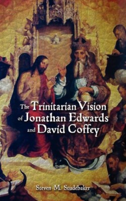 Trinitarian Vision of Jonathan Edwards and David Coffey