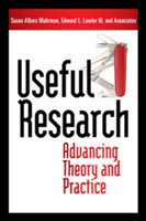 Useful Research: Advancing Theory and Practice