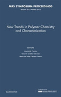 New Trends in Polymer Chemistry and Characterization: Volume 1613