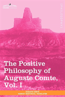 Positive Philosophy of Auguste Comte, Vol. I (in 2 Volumes)