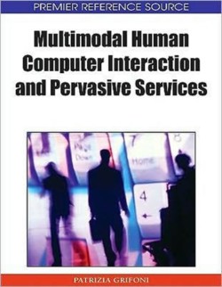 Multimodal Human Computer Interaction and Pervasive Services