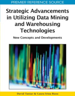 Strategic Advancements in Utilizing Data Mining and Warehousing Technologies