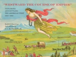 "Westward the Course of Empire" – Exploring and Settling the American West
