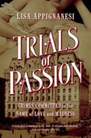 Trials of Passion - Crimes Committed in the Name of Love and Madness