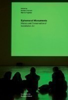 Ephemeral Monuments – History and Conservation of Installation Art