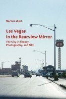 Las Vegas in the Rearview Mirror – The City in Thepru, Photography and Film