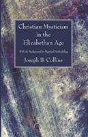 Christian Mysticism in the Elizabethan Age