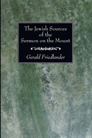 Jewish Sources of the Sermon on the Mount