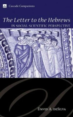 Letter to the Hebrews in Social-Scientific Perspective