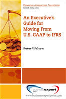 Executive's Guide for Moving from US GAAP to IFRS