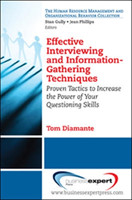 Effective Interviewing and Information Gathering: Proven Tactics to Increase the Power of Your Questioning Skills