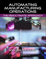 Automating Manufacturing Operations: The Penultimate Approach