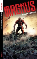 Magnus: Robot Fighter Volume 1: Flesh and Steel