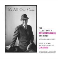 It's All One Case: The Illustrated Ross MacDonald Archives