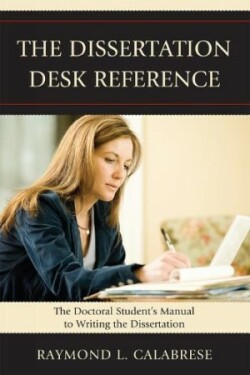 Dissertation Desk Reference The Doctoral Student's Manual to Writing the Dissertation