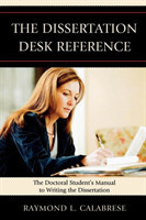 Dissertation Desk Reference The Doctoral Student's Manual to Writing the Dissertation