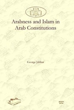 Arabness and Islam in Arab Constitutions