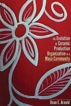 Evolution of Ceramic Production Organization in a Maya Community