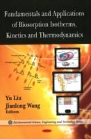 Fundamentals & Applications of Biosorption Isotherms, Kinetics & Thermodynamics