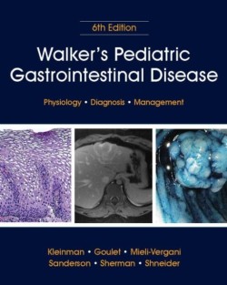 Walker's Pediatric Gastrointestinal Disease Physiology, Diagnosis, Management