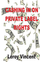 Cashing In On Private Label Rights
