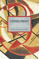 Toward The United Front: Proceedings Of The Fourth Congress Of The Communist International, 1922