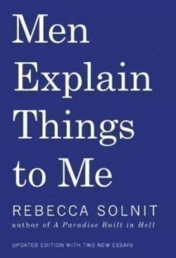 Men Explain Things to Me (2ND ed.)