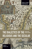 Dialectics Of The Religious And The Secular, The: Studies On The Future Of Religion