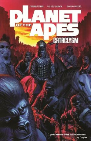 Planet of the Apes: Cataclysm Vol. 1