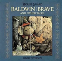 Mouse Guard: Baldwin the Brave and Other Tales