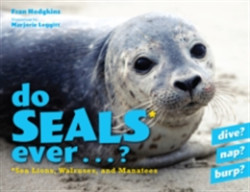 Do Seals Ever . . . ?