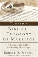 Toward a Biblical Theology of Marriage