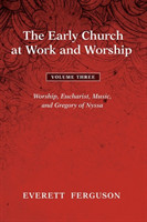 Early Church at Work and Worship - Volume 3