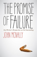 Promise of Failure One Writer's Perspective on Not Succeeding