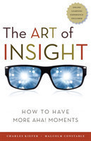 Art of Insight; How to Have More Aha! Moments