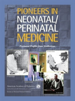 Pioneers in Neonatal/Perinatal Medicine