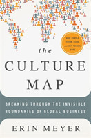 The Culture Map Breaking Through the Invisible Boundaries of Global Business