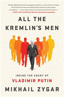 All the Kremlin's Men Inside the Court of Vladimir Putin