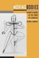 Moving Bodies Kenneth Burke at the Edges of Language