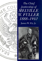 Chief Justiceship of Melville W. Fuller, 1888-1910