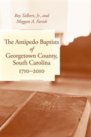 Antipedo Baptists of Georgetown, South Carolina, 1710–2010