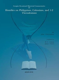 Homilies on Philippians, Colossians, and 1–2 Thessalonians