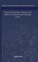 Terms for Eternity: Aiônios and Aïdios in Classical and Christian Texts