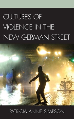 Cultures of Violence in the New German Street