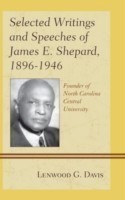 Selected Writings and Speeches of James E. Shepard, 1896–1946