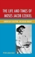 Life and Times of Moses Jacob Ezekiel