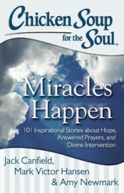 Chicken Soup for the Soul: Miracles Happen